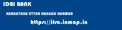 IDBI BANK  KARNATAKA UTTAR KANNAD KARWAR   ifsc code